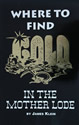 Where to Find Gold In The Mother Lode